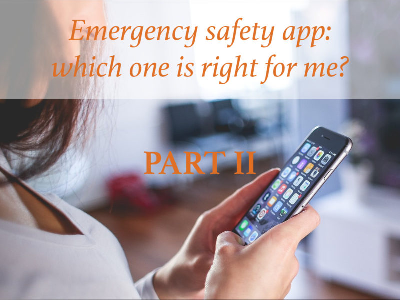 Emergency Safety Apps: Which One Is Right For Me? Part II - TechSafety