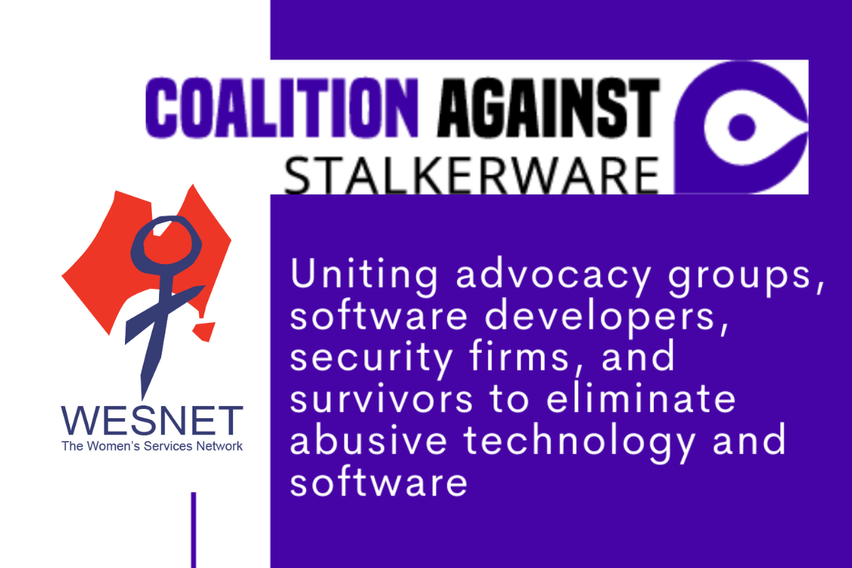 WESNET and Coalition Against Stalkeware Logos with the text, "Uniting advocacy groups, software developers, security firms, and survivors to eliminate abusive technology and software.