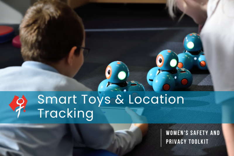 Smart toys & location trackers - TechSafety